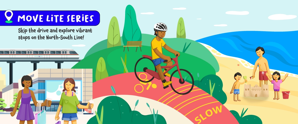 Image of banner wtih words "Move Lite Series: Skip the drive and explore vibrant spots along the North-South Line" on it